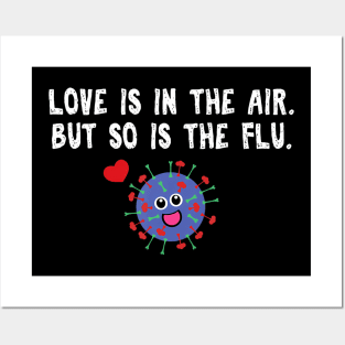 Love is in the air but so is the flu funny valentine Posters and Art